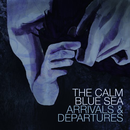 Calm Blue Sea/Arrivals & Departures